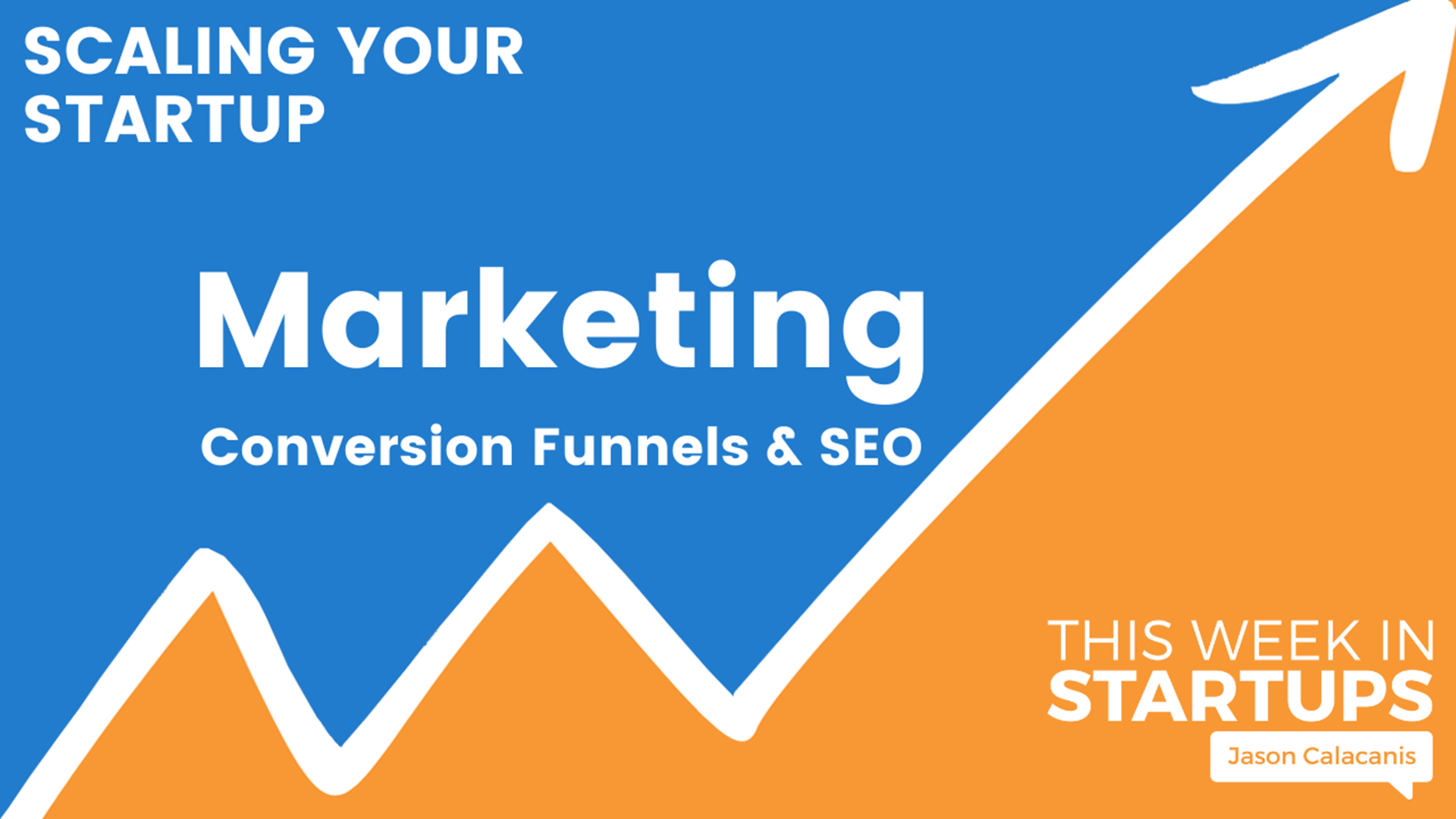 Lessons on Marketing SEO & Conversion | Scaling Your Startup S2 E6