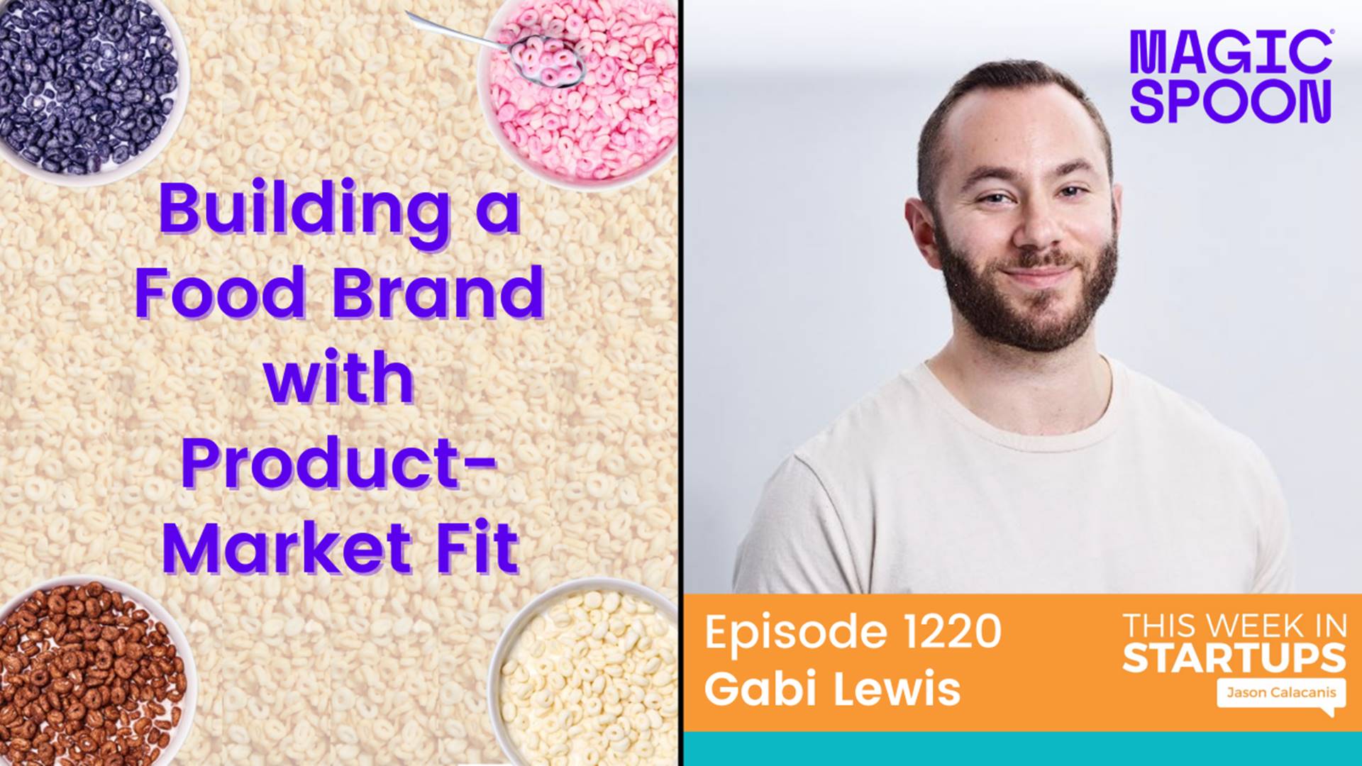 Magic Spoon's Gabi Lewis - a product-led playbook for launching DTC | E1220
