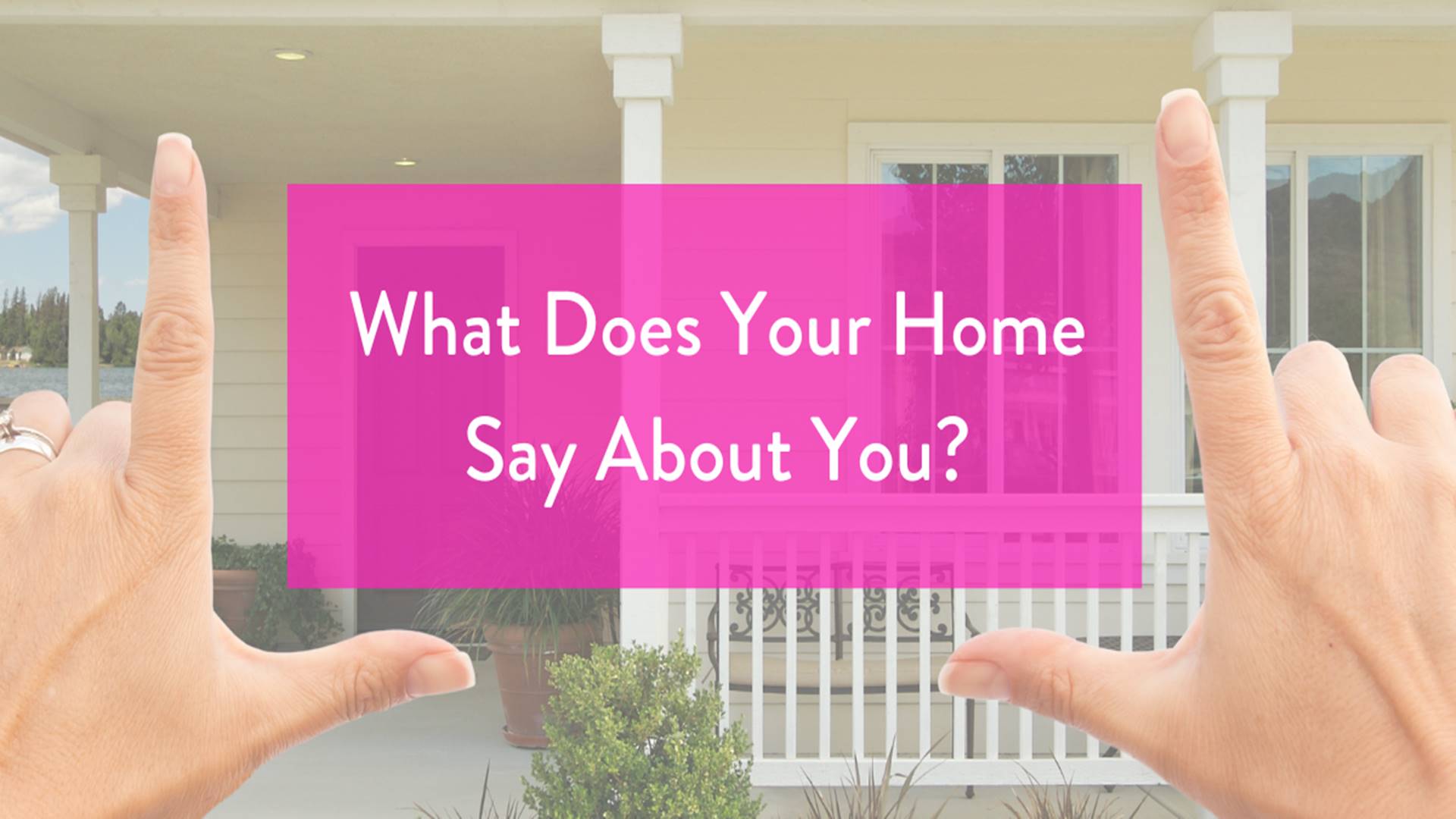 What Does Your Home Say About You?